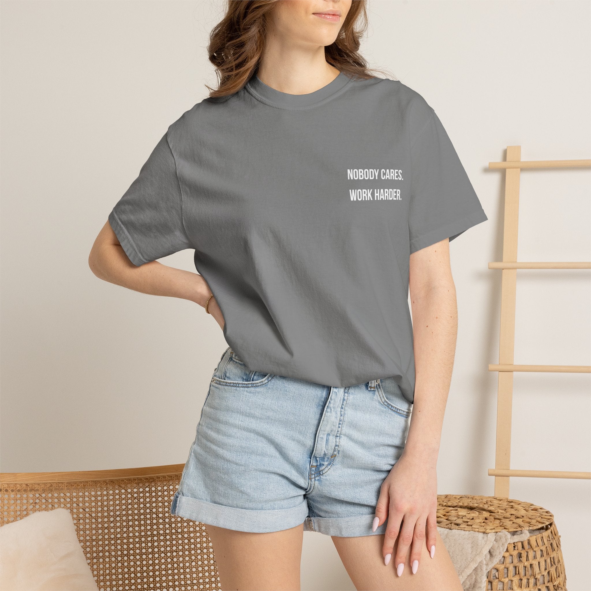Nobody Cares. Work Harder. T-Shirt